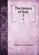 The history of Italy. 5, Francesco Guicciardini 