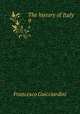The history of Italy. 9, Francesco Guicciardini 