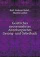 Geistliches neuvermehrtes Altenburgisches Gesang- und Gebetbuch, Karl Andreas Redel , Martin Luther 