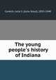 The young people`s history of Indiana, Conklin, Julia S. (Julia Stout), 1853-1948 