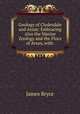 Geology of Clydesdale and Arran: Embracing Also the Marine Zoology and the Flora of Arran, with ., Bryce James 
