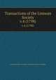 Transactions of the Linnean Society.. v.4 (1798), Linnean Society of London.,Linnean Society of London. 