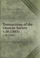 Transactions of the Linnean Society.. v.18 (1841), Linnean Society of London.,Linnean Society of London. 