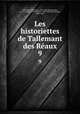 Les historiettes de Tallemant des Raux. 9, Tallemant Des Reaux 