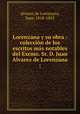 Lorenzana y su obra : coleccion de los escritos mas notables del Excmo. Sr. D. Juan Alvarez de Lorenzana ;, Alvarez de Lorenzana, Juan, 1818-1883 
