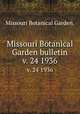 Missouri Botanical Garden bulletin.. v. 24 1936, Missouri Botanical Garden. 