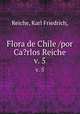 Flora de Chile /por Ca?rlos Reiche.. v. 5, Reiche, Karl Friedrich, 