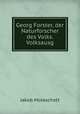 Georg Forster, der Naturforscher des Volks. Volksausg, Moleschott Jacob 