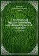 The Botanical register ?consisting of coloured figures of .. v. 6 (1820), Edwards, Sydenham,,Ridgway, James 
