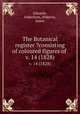 The Botanical register ?consisting of coloured figures of .. v. 14 (1828), Edwards, Sydenham,,Ridgway, James 