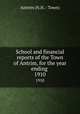 School and financial reports of the Town of Antrim, for the year ending .. 1910, Antrim (N.H. : Town) 