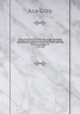 A flora of North America ?containing abridged descriptions of all the known indigenous and naturalized plants growing north of Mexico, arranged according to the natural system /by John Torrey and Asa Gray.. v.2 (1841-1843), Asa Gray 
