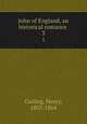 John of England, an historical romance . 3, Curling, Henry, 1803-1864 