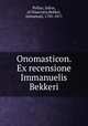 Onomasticon. Ex recensione Immanuelis Bekkeri, Pollux, Julius, of Naucratis,Bekker, Immanuel, 1785-1871 