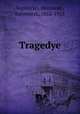 Tragedye, Sophocles,Morawski, Kazimierz, 1852-1925 