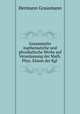 Gesammelte mathematiche und physikalische Werke auf Veranlassung der Math. Phys. Klasse der Kgl ., Hermann Grassmann 