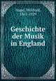 Geschichte der Musik in England, Nagel, Wilibald, 1863-1929 