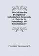 Geschichte der Evangelisch-lutherischen Gemeinde st. Petri in St. Petersburg: Mit Benutzung der ., Casimir Lemmerich 