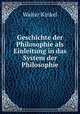 Geschichte der Philosophie als Einleitung in das System der Philosophie, Walter Kinkel 