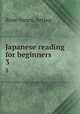 Japanese reading for beginners. 3, Rose-Innes, Arthur 