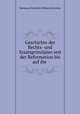 Geschichte der Rechts- und Staatsprinzipien seit der Reformation bis auf die ., Hermann Friedrich Wilhelm Hinrichs 