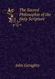 The Sacred Philosophie of the Holy Scripture, John Geraghty 
