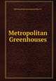 Metropolitan Greenhouses, Metropolitan Greenhouse Mfg. Co. 