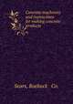 Concrete machinery and instructions for making concrete products, Sears, Roebuck & Co. 