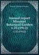 Annual report Missouri Botanical Garden.. v.23 (1912), Missouri Botanical Garden. 