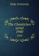 The Chanticleer serial. 1940, Duke University 