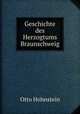 Geschichte des Herzogtums Braunschweig, Otto Hohnstein 