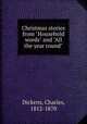 Christmas stories from "Household words" and "All the year round", Dickens, Charles, 1812-1870 