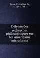 Defense des recherches philosophiques sur les Americains microforme, Pauw, Cornelius de, 1739-1799 