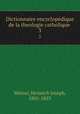 Dictionnaire encyclopdique de la theologie catholique .. 3, Wetzer, Heinrich Joseph, 1801-1853 