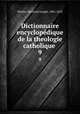 Dictionnaire encyclopdique de la theologie catholique .. 9, Wetzer, Heinrich Joseph, 1801-1853 