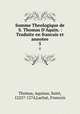 Somme Theologique de S. Thomas D`Aquin. : Traduite en francais et annotee. 5, Thomas, Aquinas, Saint, 1225?-1274,Lachat, Francois 