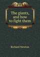 The giants, and how to fight them, Richard Newton 