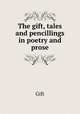 The gift, tales and pencillings in poetry and prose, Gift 