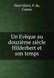 Un Eveque au douzieme siecle Hilderbert et son temps, P. de Desrvillers 