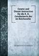 Gesetz und Dienst-instruction fur die K. K. Gendarmerie der im Reichsrathe ., Austro-Hungarian Monarchy K.u.K . Kriegsministerium , Austro-Hungarian Monarchy, K.u.K . Kriegsministerium 