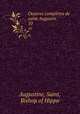 Oeuvres compltes de saint Augustin. 10, Augustine, Saint, Bishop of Hippo 