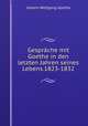 Gesprache mit Goethe in den letzten Jahren seines Lebens.1823-1832, Johann Wolfgang Goethe 