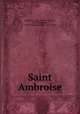 Saint Ambroise, Ambroise 