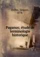 Paganus; etude de terminologie historique, Zeiller, Jacques, 1878- 