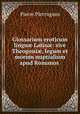 Glossarium eroticum lingu? Latin?: sive Theogoni?, legum et morum nuptialium apud Romanos ., Pierre Pierrugues 