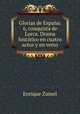 Glorias de Espana: 6, conquista de Lorca. Drama historico en cuatro actos y en verso, Enrique Zumel 