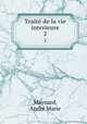 Trait de la vie interieure. 2, Andre Marie Maynard 