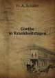 Goethe in Krankheitstagen, Fr. A. Schafer 