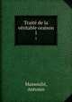 Trait de la vritable oraison. 1, Antonin Massoulie 