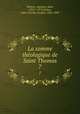 La somme thologique de Saint Thomas. 7, Aquinas Saint Thomas 